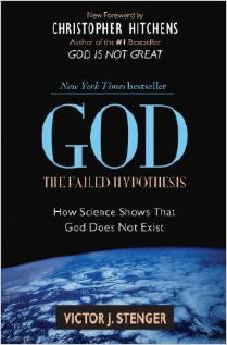 God: The Failed Hypothesis. How Science Shows That God Does Not Exist, by Victor J. Stenger