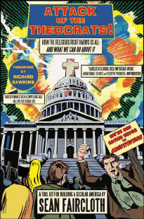 Attack of the theocrats! Sean Faircloth. Foreword Richard Dawkins