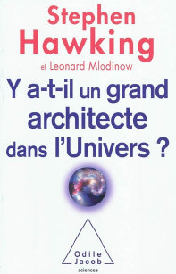 Y a-t-il un grand architecte dans l'univers ? par Stephen Hawking et Leonard Mlodinow.