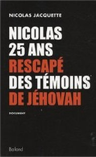 Nicolas, 25 ans, rescap� des T�moins de J�hovah, par Nicolas Jacquette