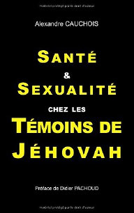 Sant� et sexualit� chez les T�moins de J�hovah. Par Alexandre Cauchois