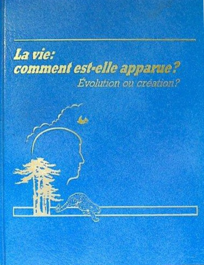 La vie: comment est-elle aparue? �volution ou cr�ation?